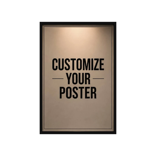 CUSTOMIZE YOUR POSTER